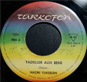 Nazmi Yükselen - Yadeller Aldi Beni / Söyleyin Güneşe