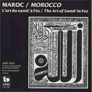 Orchestre Ahl-Fâs = The Ahl-Fâs Orchestra - Maroc: L'art du Samâ' à Fès = Morocco: The Art of Samâ' In Fez