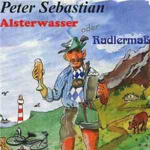 Peter Sebastian - Alsterwasser Oder Radlermass