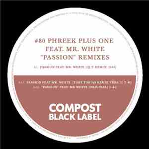 Phreek Plus One Featuring Mr. White - Passion
