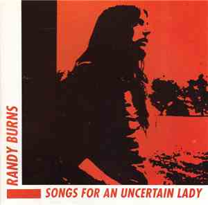 Randy Burns  - Songs For An Uncertain Lady
