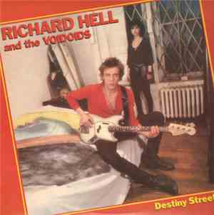 Richard Hell And The Voidoids - Destiny Street