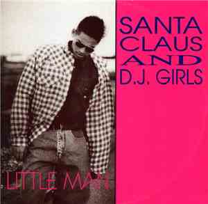 Santa Claus And D.J. Girls - Little Man