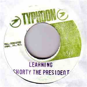 Shorty The President - Learning
