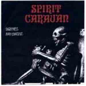 Spirit Caravan / Sixty Watt Shaman - Darkness And Longing / Stone's Throw Away