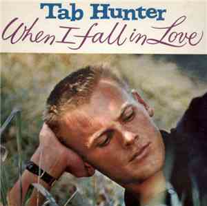 Tab Hunter - When I Fall In Love