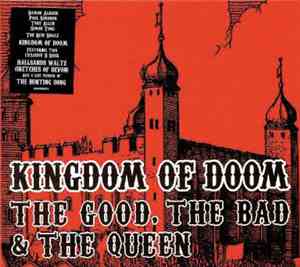 The Good, The Bad & The Queen - Kingdom Of Doom