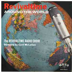 The Revivaltime Radio Choir Directed By Cyril McLellan - Revivaltime Around The World