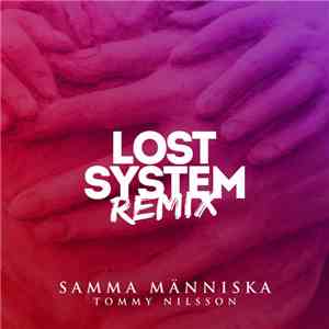 Tommy Nilsson - Samma Människa (Lost System Remix)
