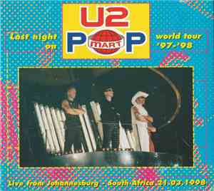 U2 - Last Night On Pop Mart World Tour '97 - '98