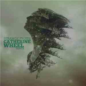 Various - Strange Fruits, Catherine Wheel Tribute