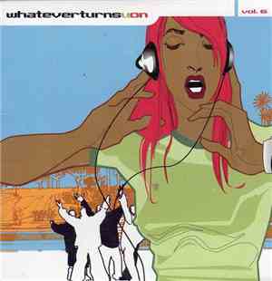 Various - Whateverturnsuon Vol. 6