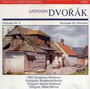 Antonin Dvorak - Sinfonie Nr .8, Serenade für Streicher
