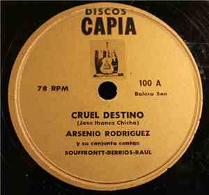 Arsenio Rodriguez Y Su Conjunto , Cantan: Frank Souffront, Pedro Berrios, Raul Travieso - Cruel Destino / Emilio Dolores