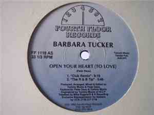 Barbara Tucker - Open Your Heart (To Love)