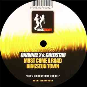 Channel 2 & Goldstar - Must Come A Road / Kingston Town