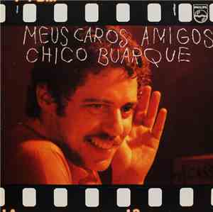 Chico Buarque - Meus Caros Amigos
