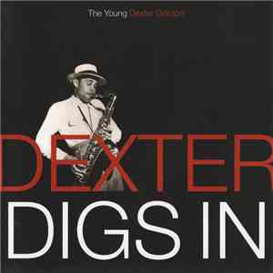 Dexter Gordon - Dexter Digs In: The Young Dexter Gordon