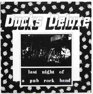 Ducks Deluxe - Last Night Of A Pub Rock Band