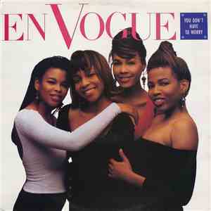 En Vogue - You Don't Have To Worry