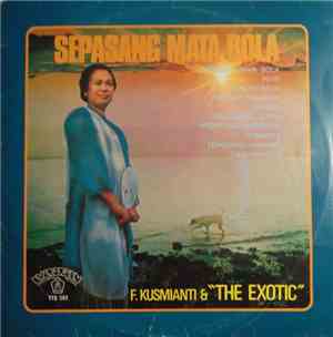F. Kusmianti & The Exotic  - Sepasang Mata Bola