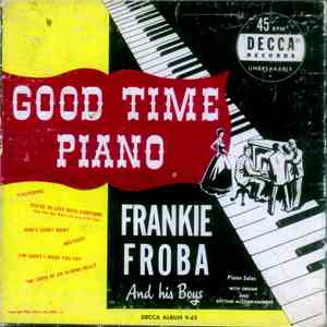 Frankie Froba And His Boys - Good Time Piano