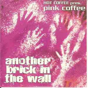 Hot Coffee Pres. Pink Coffee - Another Brick In The Wall