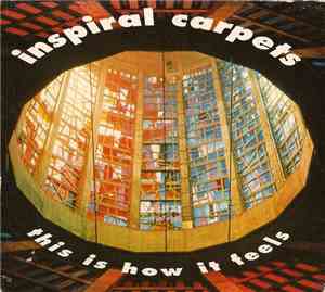 Inspiral Carpets - This Is How It Feels