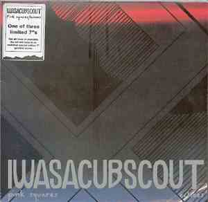 IWASACUBSCOUT - Pink Squares / Echoes