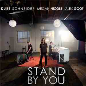 Kurt Schneider, Megan Nicole, Alex Goot - Stand By You