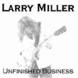 Larry Miller  - Unfinished Business