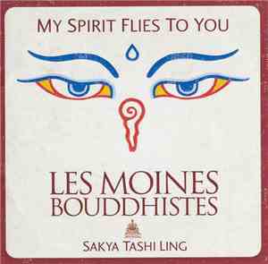 Les Moines Bouddhistes Sakya Tashi Ling - My Spirit Flies To You
