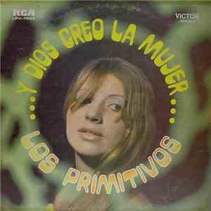 Los Primitivos - ...Y Dios Creo A La Mujer... ( Blow-Up )