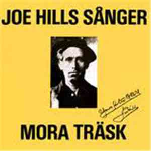 Mora Träsk - Joe Hills Sånger