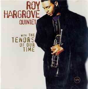Roy Hargrove Quintet - With The Tenors Of Our Time