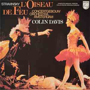 Stravinsky - Concertgebouw Orchestra, Amsterdam, Colin Davis - L'Oiseau De Feu