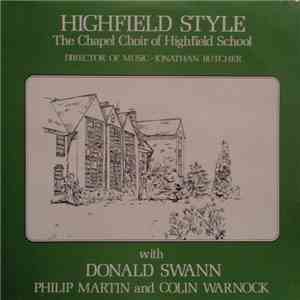 The Chapel Choir Of Highfield School / Jonathan Butcher  / Donald Swann / Philip Martin / Colin Warnock - Highfield Style