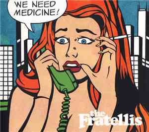 The Fratellis - We Need Medicine