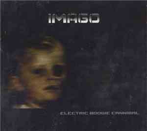 The Imago - Electric Boogie Cannibal