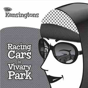 The Kensingtons - Racing Cars In Vivary Park