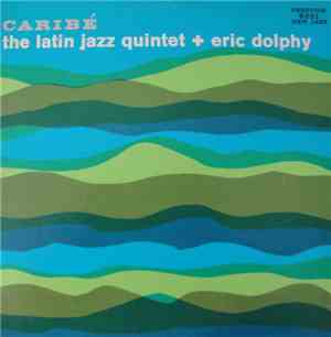 The Latin Jazz Quintet + Eric Dolphy - Caribé