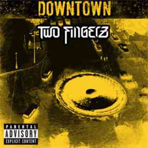 Two Fingerz - Downtown