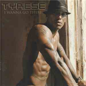 Tyrese - I Wanna Go There