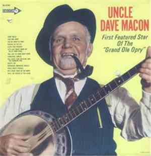 Uncle Dave Macon - First Featured Star Of The 