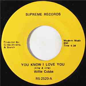 Willie Cobbs - You Know I Love You / You Don't Love Me