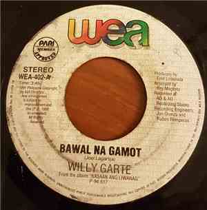 Willy Garte - Bawal Na Gamot