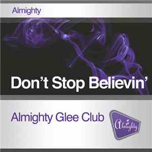 Almighty Glee Club - Don't Stop Believin'