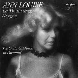 Ann Louise - La Ikke Din Skygge Bli Igjen