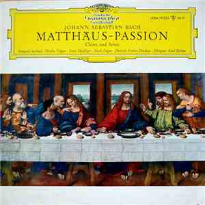 Bach, Münchener Bach-Chor Und Orchester, Karl Richter - Chöre Und Arien Aus Der Matthäus-Passion