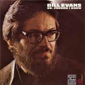 Bill Evans - Re: Person I Knew